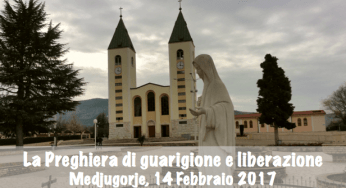 La preghiera di guarigione e liberazione del 14.02.2017 da Medjugorje – VIDEO