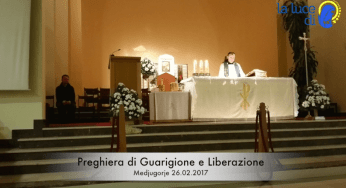 La preghiera di guarigione e liberazione del 26.02.2017 da Medjugorje – VIDEO