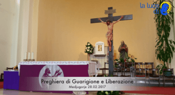 La preghiera di guarigione e liberazione del 28.02.2017 da Medjugorje – VIDEO