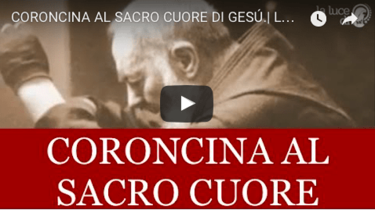 La Coroncina Recitata Ogni Giorno Da Padre Pio Per Chi Si Raccomandava Alle Sue Preghiere La Luce Di Maria