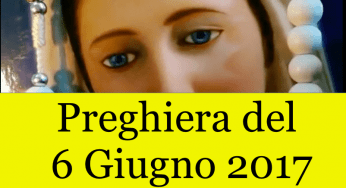 Preghiera del 6 Giugno 2017| La luce di Maria