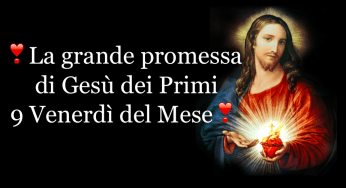 ❣️La grande promessa di Gesù dei Primi 9 Venerdì del Mese❣️