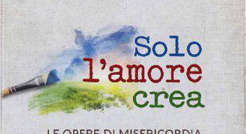 Solo l’amore crea! di don Fabio Rosini