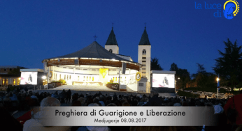 La preghiera di guarigione e liberazione del 08.08.2017 da Medjugorje – VIDEO