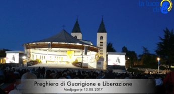 La preghiera di guarigione e liberazione del 13.08.2017 da Medjugorje – VIDEO