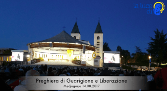 La preghiera di guarigione e liberazione del 14.08.2017 da Medjugorje – VIDEO