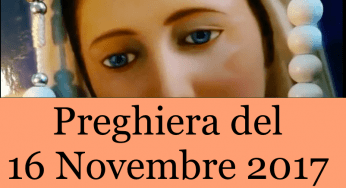 Preghiera del giorno 16 Novembre 2017 | La luce Di Maria