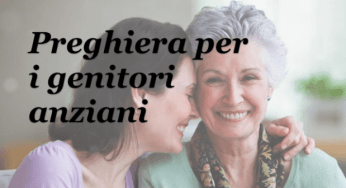 Preghiera per i genitori anziani
