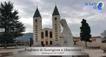 La preghiera di guarigione e liberazione del 30.12.2017 da Medjugorje – VIDEO