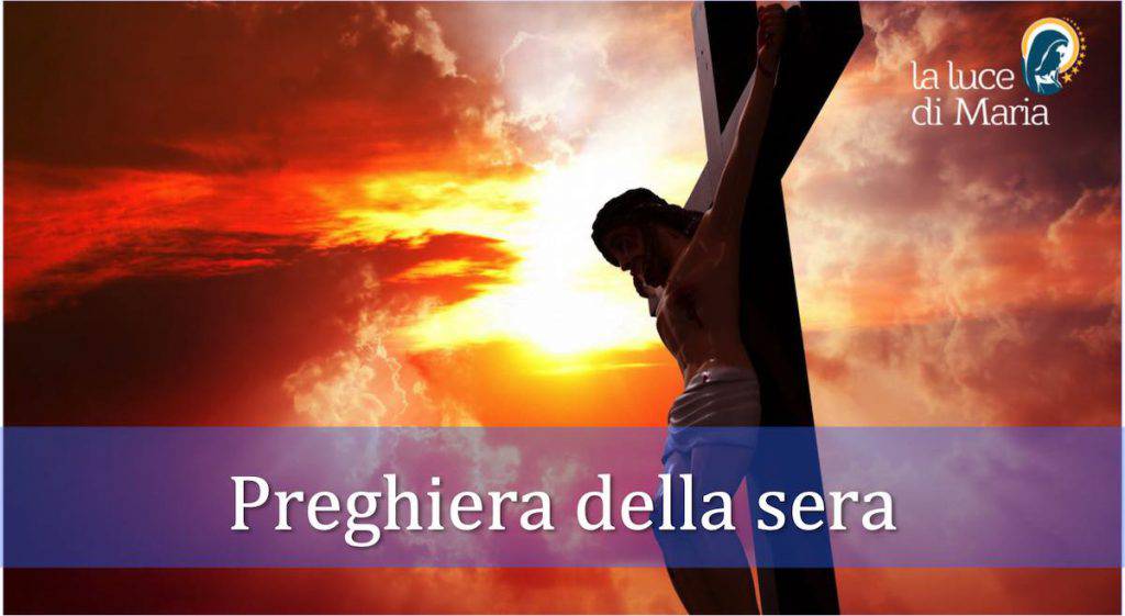 Preghiera della sera del 18 Gennaio 2019 - La Luce di Maria