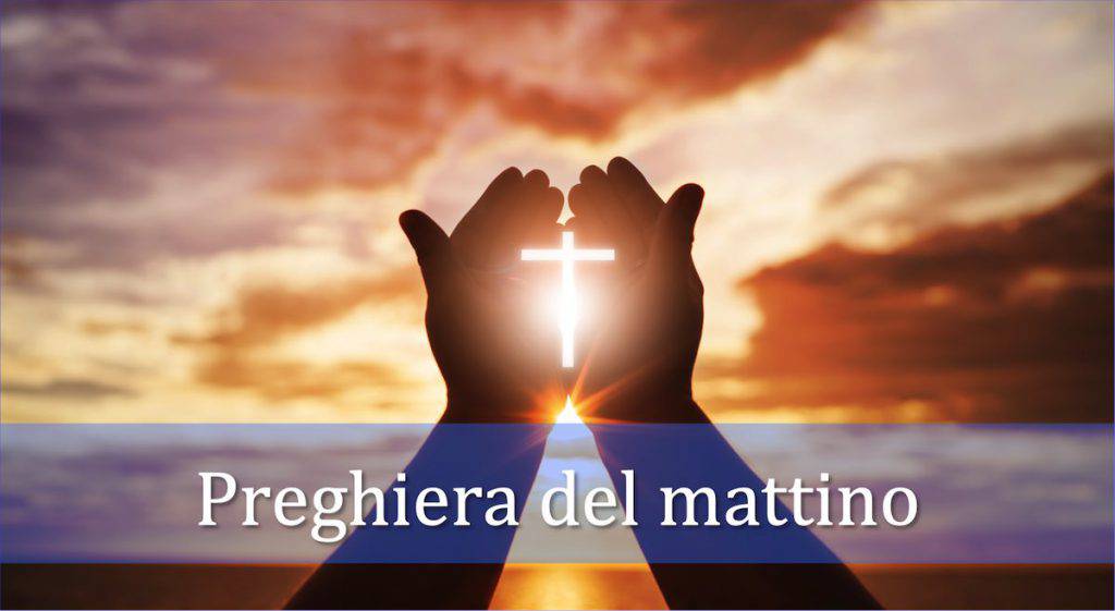 Preghiera del mattino 2 Agosto Devozione Sacro Cuore Preghiera del mattino 2 Agosto Devozione Sacro Cuore