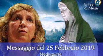 Ultimo messaggio Medjugorje del 25 Febbraio 2019 alla veggente Marija