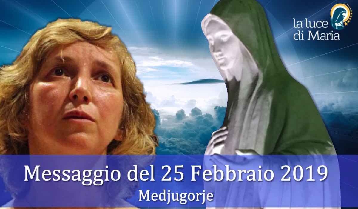 messaggio medjugorje 25 Febbraio 2019