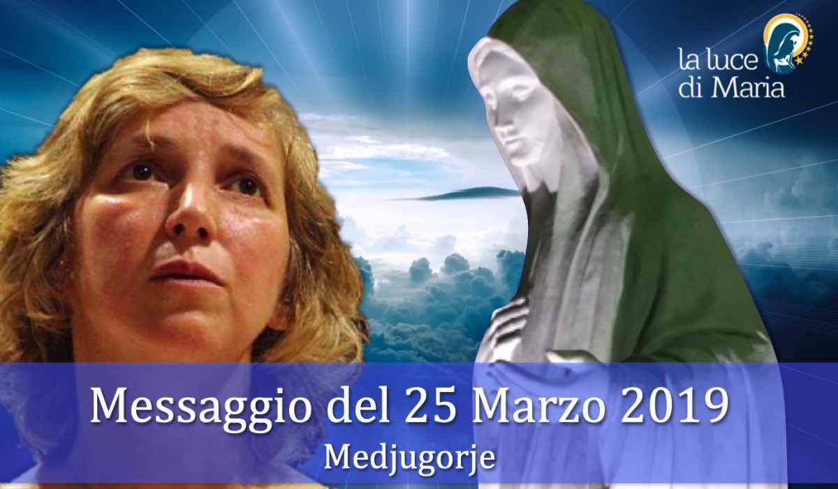 messaggio medjugorje 25 Marzo 2019