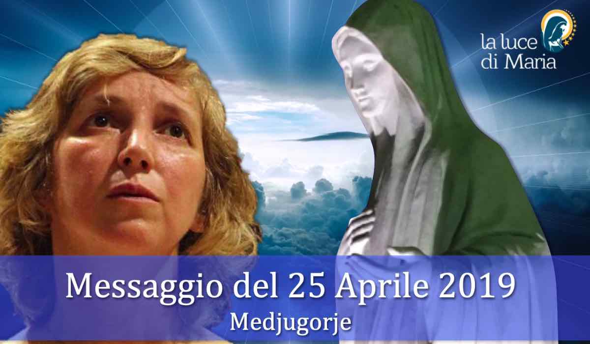 Messaggio Marija 25 Aprile 2019