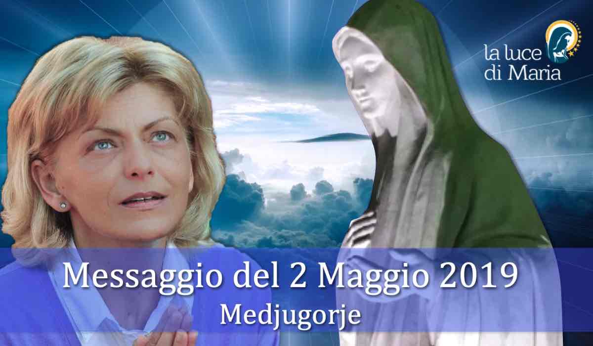 Medjugorje messaggio del 2 Maggio 2019