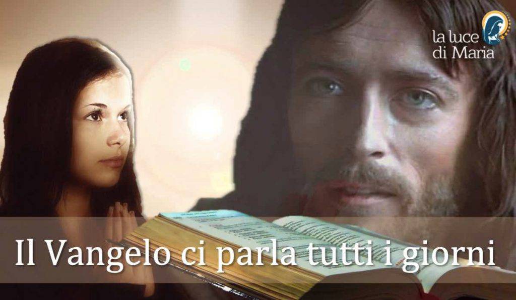 Il Vangelo di oggi ci dice