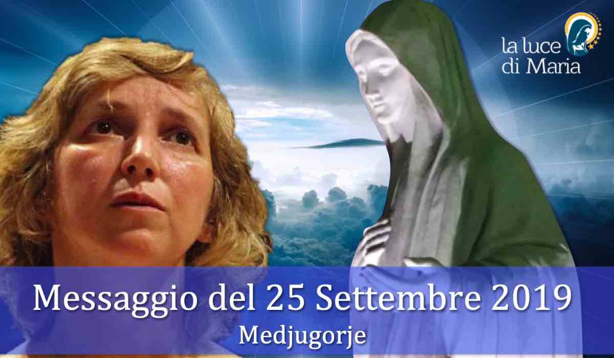 Medjugorje Messaggio 25 Settembre 2019