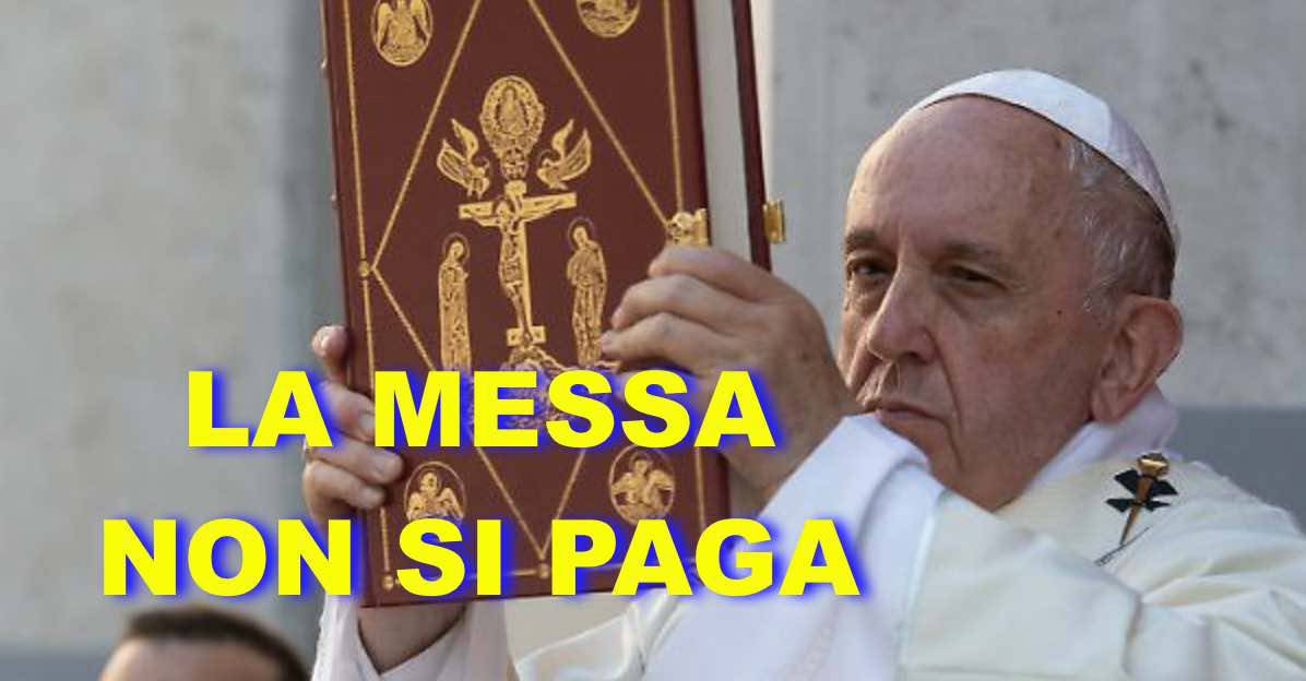 Papa Francesco la Messa non si paga