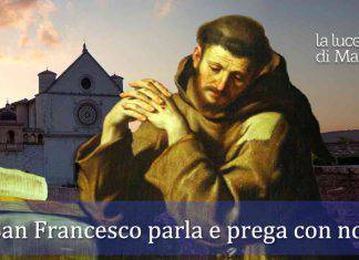 san Francesco parla e prega con noi