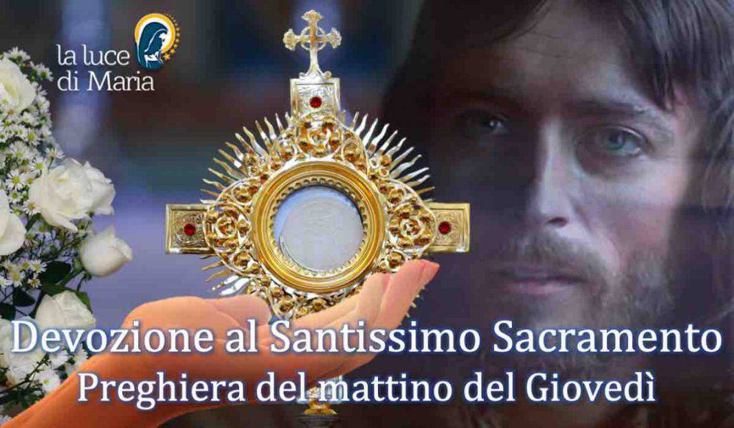 Preghiera Al Santissimo Sacramento Per Una Grazia La Preghiera del mattino da recitare oggi 12 Dicembre 2019
