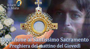 Devozione al Santissimo Sacramento: Preghiera del mattino 17 Settembre 2020