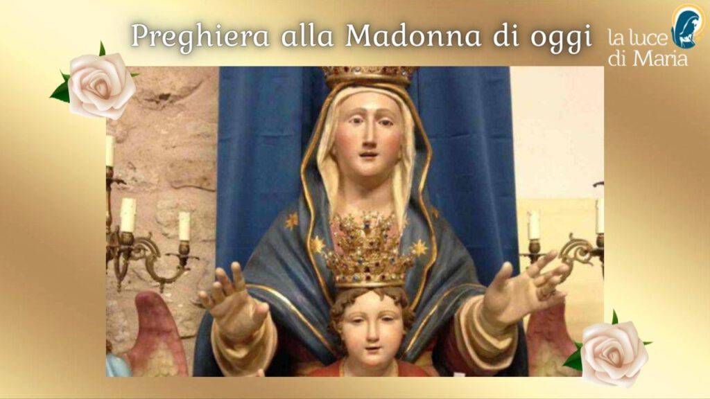 Preghiera Di Oggi Alla Madonna Preghiera di oggi 21 luglio alla Madonna della Civita
