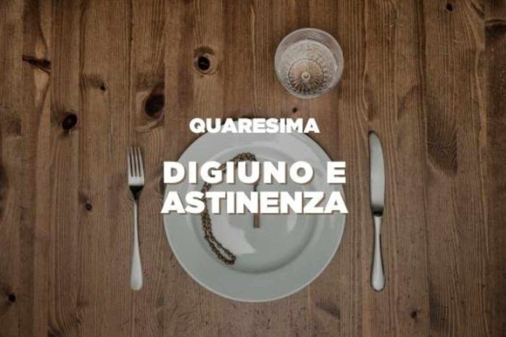 Quaresima: perché si propongono ancora digiuno e astinenza dalla carne