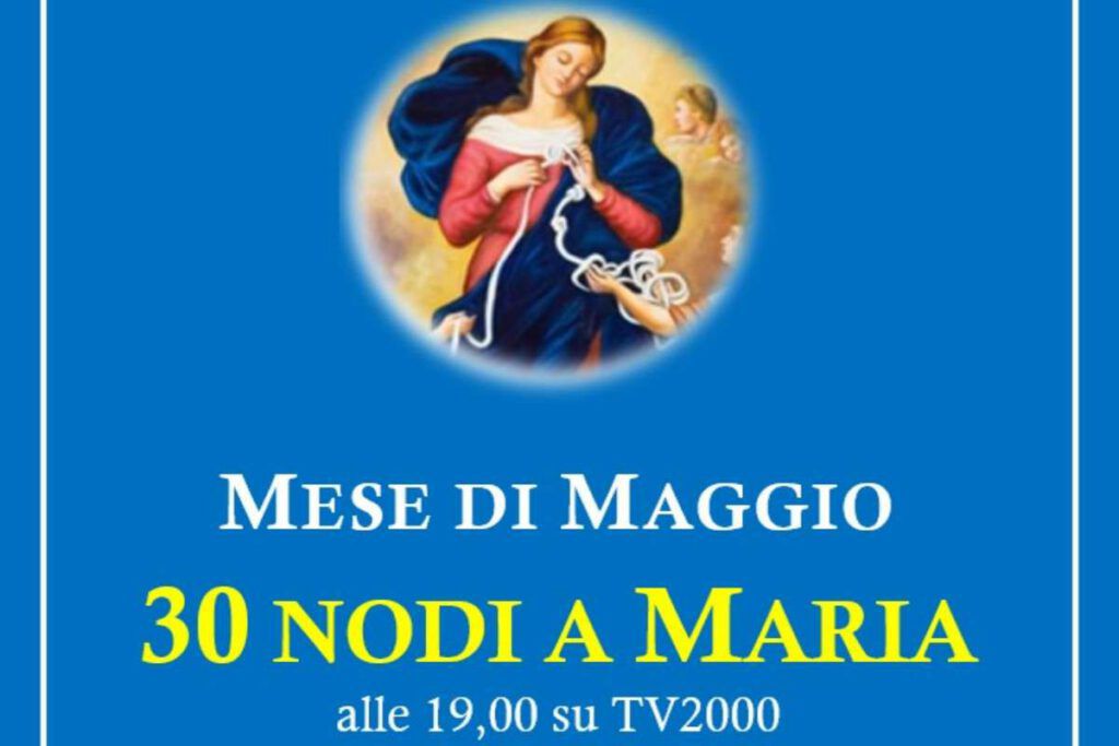 Preghiera A Maria Per Il Mese Di Maggio “30 nodi a Maria” per il mese di maggio: potente iniziativa di