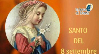 Oggi 8 settembre, Natività della Beata Vergine Maria: viene al mondo la nuova Eva