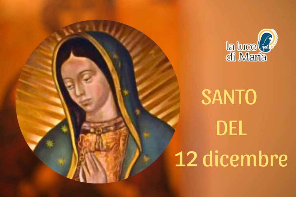 Madonna Di Guadalupe Quando Si Festeggia Oggi 12 dicembre, festa di Nostra Signora di Guadalupe: le apparizioni