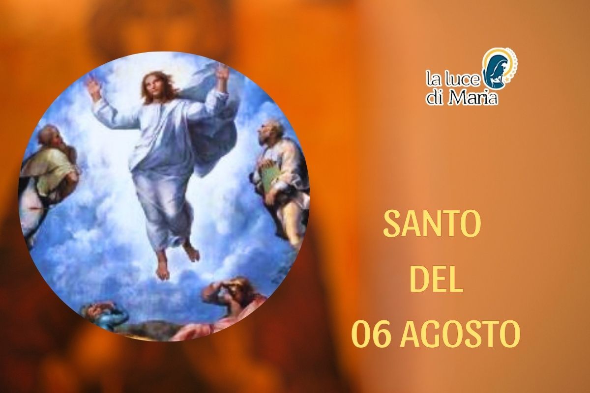 Oggi 6 agosto è la festa della Trasfigurazione del Signore: Gesù manifesta la sua gloria Oggi 6 agosto è la festa della Trasfigurazione del Signore: Gesù manifesta la sua gloria
